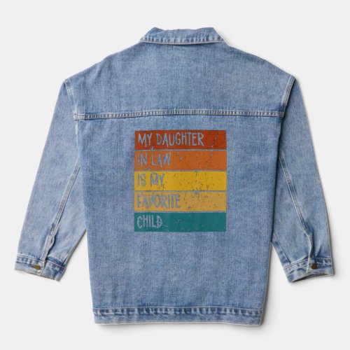 My Daughter_In_Law Is My Favorite Child Fathers Da Denim Jacket