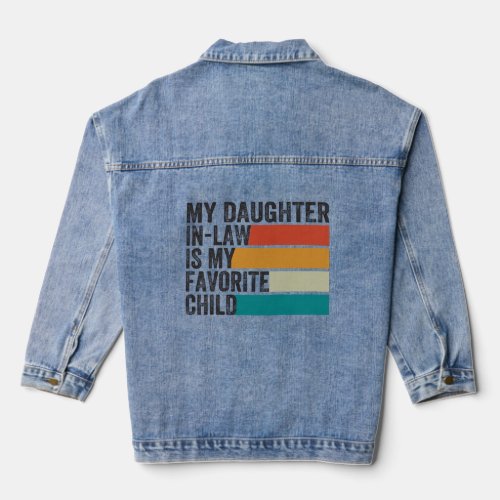 My Daughter_In_Law Is My Favorite Child Fathers Da Denim Jacket