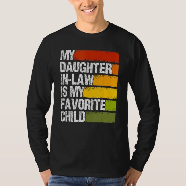 My Daughter In Law Is My Favorite Child Fathers Da T-Shirt (Front)