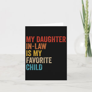 My Daughter In Law Is My Favorite Child Funny Fami Card