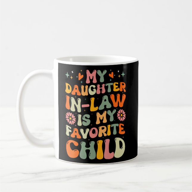 My Daughter In Law Is My Favorite Child Funny Fami Coffee Mug (Left)