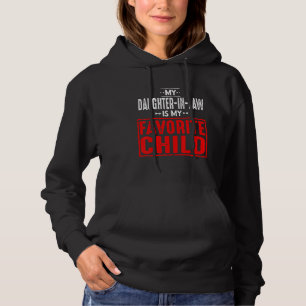 My Daughter-in-law Is My Favorite Child Funny Fami Hoodie