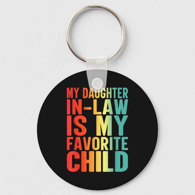 My Daughter In Law Is My Favorite Child Funny Fami Keychain (Front)