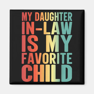 My Daughter In Law Is My Favorite Child Funny Fami Magnet