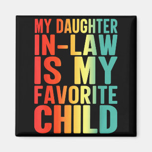 My Daughter In Law Is My Favorite Child Funny Fami Magnet