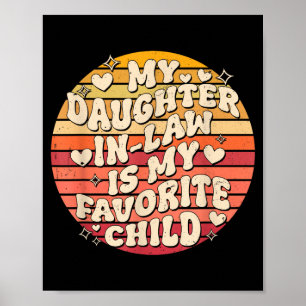 My Daughter In Law Is My Favorite Child Funny Fami Poster