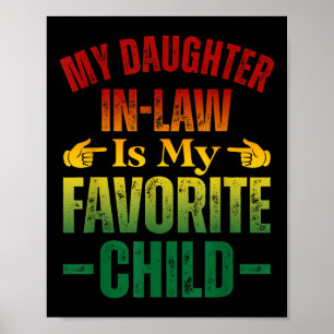 My Daughter In Law Is My Favorite Child Funny Fath Poster
