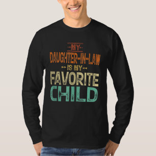 My Daughter in law Is My Favorite Child Funny Fath T-Shirt