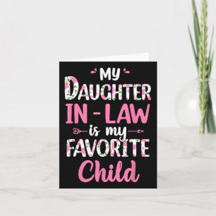 My Daughter In Law Is My Favorite Child Funny For  Card