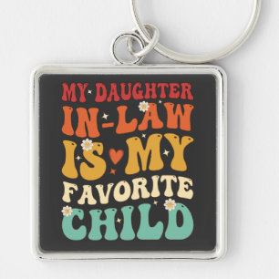 My Daughter In Law Is My Favorite Child Funny Gift Keychain