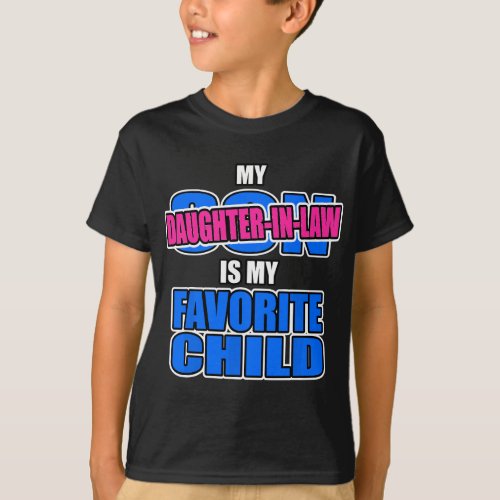 My Daughter_in_law Is My Favorite Child _ Funny Re T_Shirt