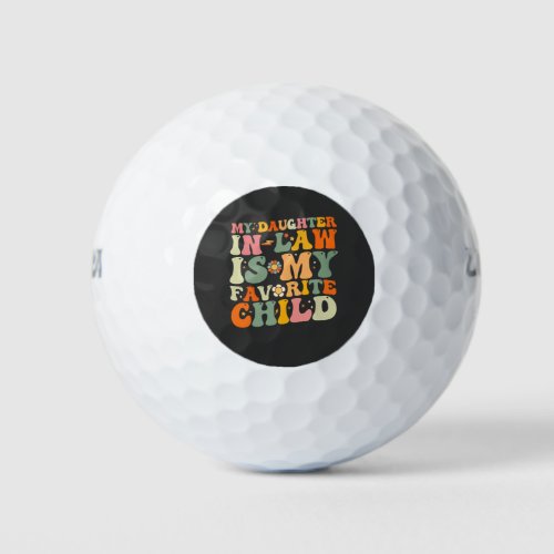 My Daughter In Law Is My Favorite Child Groovy Golf Balls