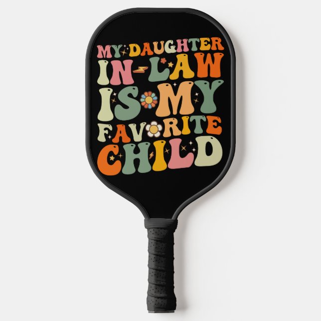 My Daughter In Law Is My Favorite Child Groovy Pickleball Paddle (Front)