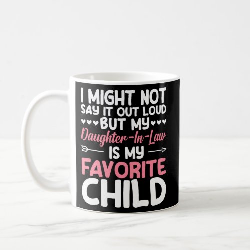 My Daughter In Law Is My Favorite Child Mother In  Coffee Mug