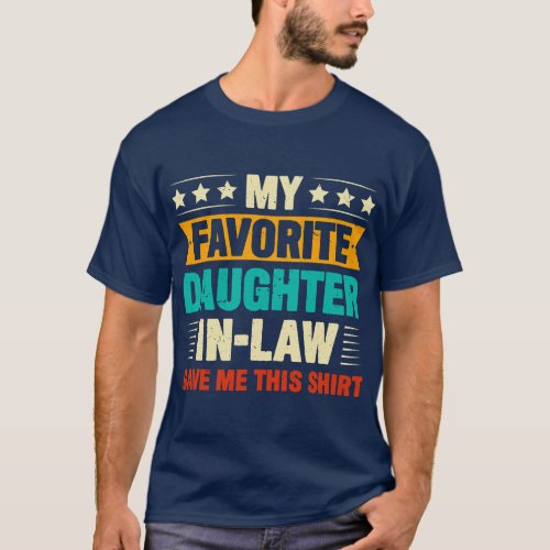 MY DAUGHTER IN LAW Is My Favorite Child Mother in  T_Shirt