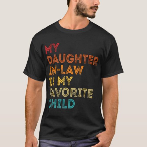 My Daughter In Law Is My Favorite Child MotherinLa T_Shirt