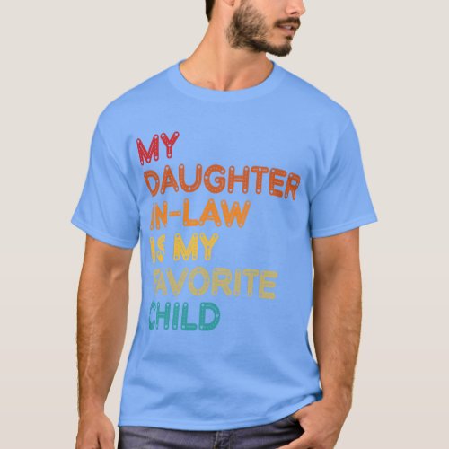 My Daughter In Law Is My Favorite Child MotherinLa T_Shirt