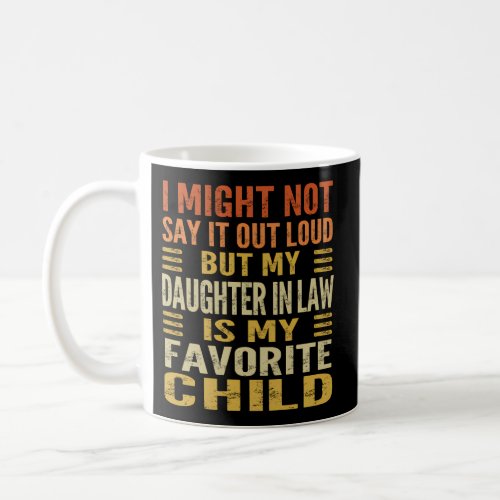 My Daughter In Law Is My Favorite Child Parent Coffee Mug