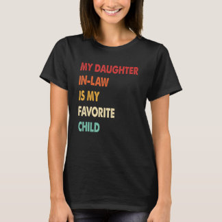 My Daughter In Law Is My Favorite Child Retro Fath T-Shirt