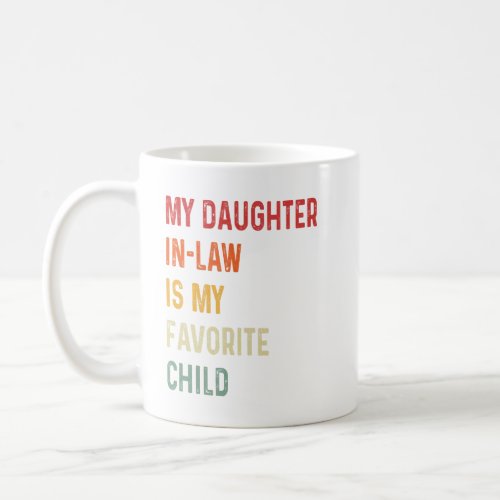My Daughter In Law Is My Favorite Child Retro Gift Coffee Mug