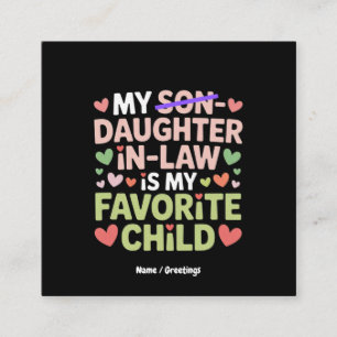 My Daughter-In-Law Is My Favorite Child Square Business Card