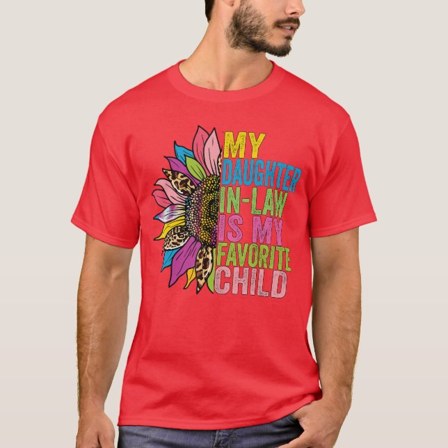 My Daughter In Law Is My Favorite Child Sunflower  T-Shirt (Front)