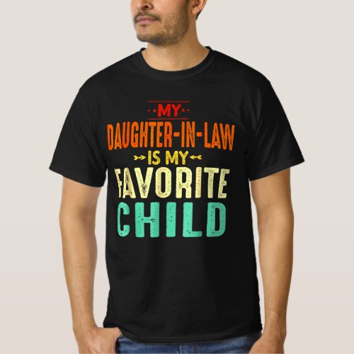 My Daughter In Law Is My Favorite Child  T_Shirt