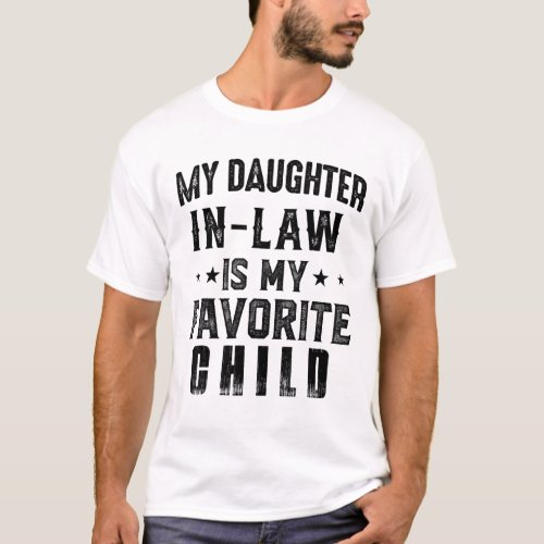 My Daughter in law is My Favorite Child  T_Shirt