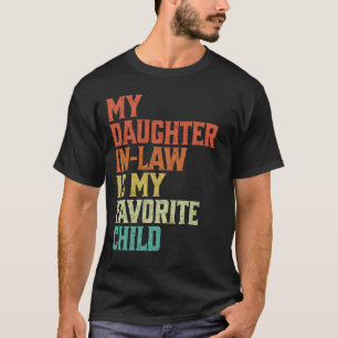 My Daughter In Law Is My Favorite Child T-Shirt
