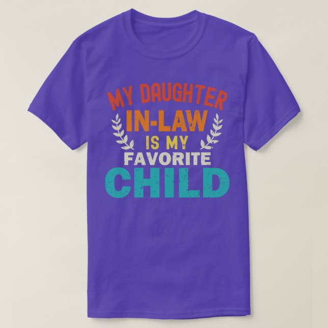 My Daughter In Law Is My Favorite Child T-Shirt (Design Front)