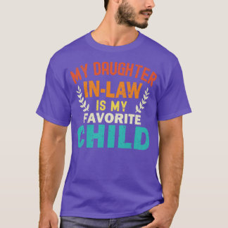 My Daughter In Law Is My Favorite Child T-Shirt