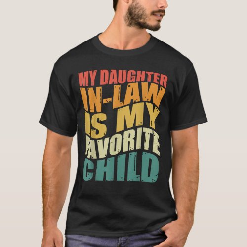 My Daughter_in_law Is My Favorite Child T_Shirt