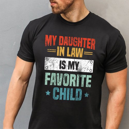 My daughter In Law Is My Favorite Child T_Shirt