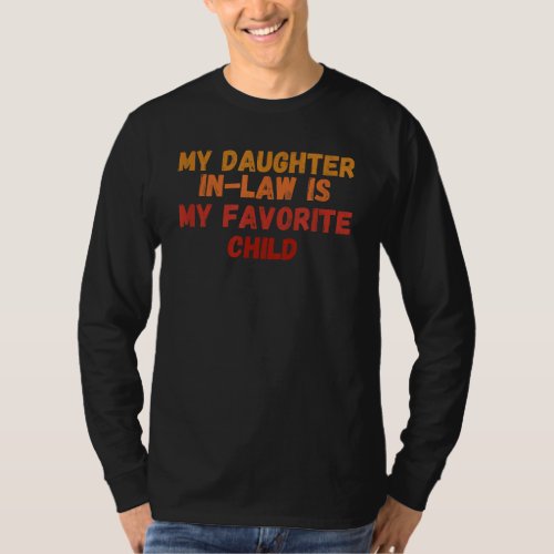 My Daughter_in_law Is My Favorite Child T_Shirt