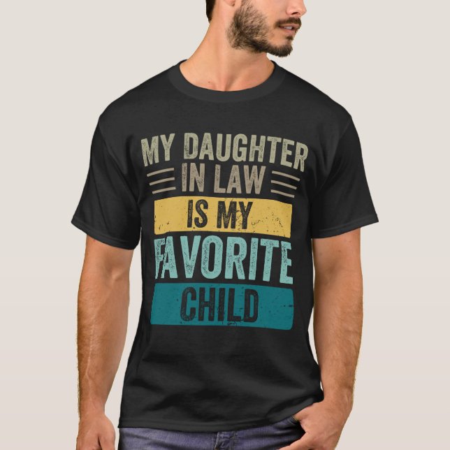 My Daughter In Law Is My Favorite Child T-Shirt (Front)