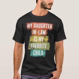 My Daughter In Law Is My Favorite Child T-Shirt