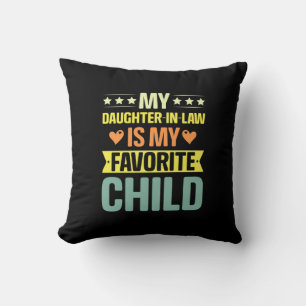 My Daughter In Law Is My Favorite Child Throw Pillow