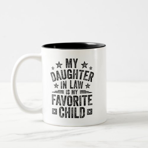 My Daughter In Law Is My Favorite Child Two_Tone Coffee Mug