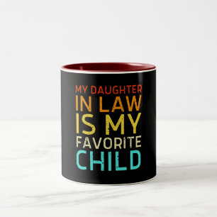 my daughter in law is my favorite child Two-Tone coffee mug
