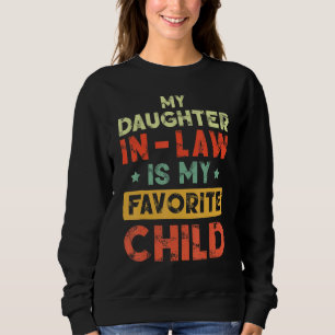 My Daughter In Law Is My Favorite Child Vintage Sweatshirt