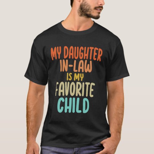 My Daughter In_Law _ Mom and Dads Favorite Kid T_Shirt