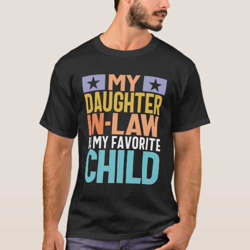 My Daughter In_Law My Fave Child _ Funny Mom Dad T_Shirt