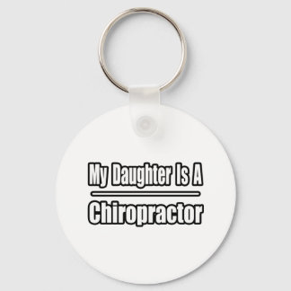 My Daughter Is A Chiropractor Keychain