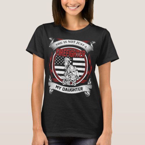 My Daughter Is A Firefighter Funny Dad Mom Proud D T_Shirt