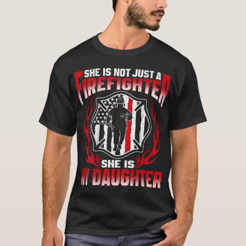 My Daughter Is A Firefighter Hero Proud Fire Mom D T_Shirt