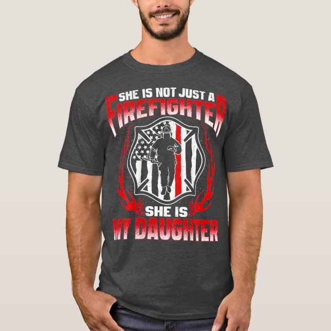 My Daughter Is A Firefighter Hero Proud Fire Mom T-Shirt (Front)