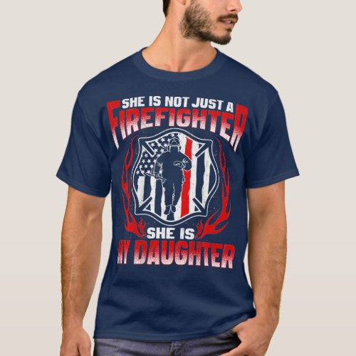 My Daughter Is A Firefighter Hero Proud Fire Mom T_Shirt