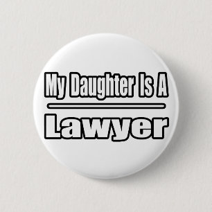 My Daughter Is A Lawyer Pinback Button