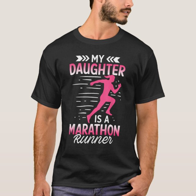 My Daughter Is A Marathon Runner Proud Mom Dad T-Shirt (Front)