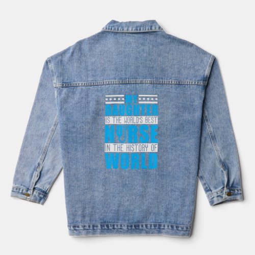 My Daughter Is A Nurse Healthcare Worker Cns Clini Denim Jacket